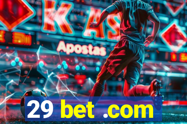 29 bet .com